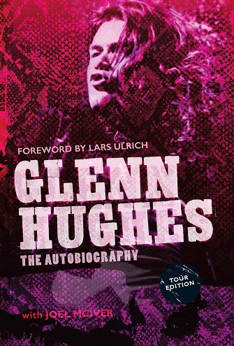 Glenn Hughes : The Autobiography : Tour Edition